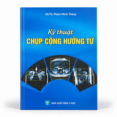 Kỹ Thuật Chụp Cộng Hưởng Từ - GS. TS. Phạm Minh Thông
