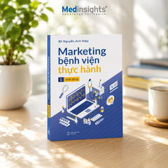 Marketing Bệnh Viện Thực Hành (Tập 1: Khởi Động) - Nguyễn Anh Hiệp