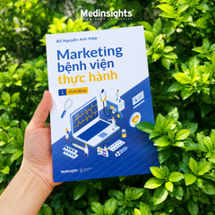 Marketing Bệnh Viện Thực Hành (Tập 1: Khởi Động) - Nguyễn Anh Hiệp