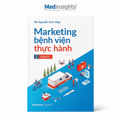 Marketing Bệnh Viện Thực Hành (Tập 2: Tăng tốc) - Nguyễn Anh Hiệp