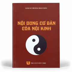 Nội Dung Cơ Bản Của Nội Kinh - GS. Hoàng Bảo Châu