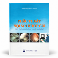 Phẫu Thuật Nội Soi Khớp Gối - PGS.TS. Nguyễn Xuân Thùy