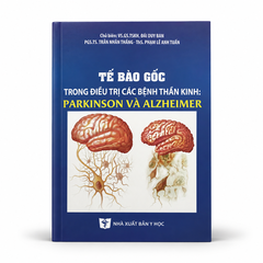 Tế Bào Gốc Trong Điều Trị Các Bệnh Thần Kinh: Parkinson Và Alzheimer - VS.GS.TSKH.BS. Đái Duy Ban; ThS. Phạm Lê Anh Tuấn; PGS.TS. Trần Nhân Thắng