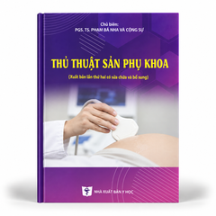 Thủ Thuật Sản Phụ Khoa (Xuất Bản Lần Thứ Hai) -  PGS. TS. Phạm Bá Nha và đồng nghiệp
