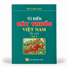 Từ Điển Cây Thuốc Việt Nam (Bộ Mới) (Tập 1) -  Võ Văn Chi