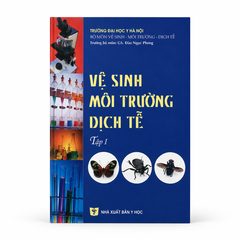 Vệ Sinh Môi Trường Dịch Tễ (Tập 1) - Trường Đại học Y Hà Nội