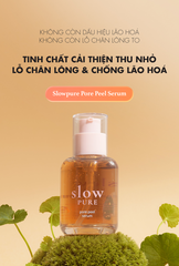 Serum Cải Thiện Thu Nhỏ Lỗ Chân Lông & Chống Lão Hoá Slowpure Pore Peel Serum Serene Space Sản Phẩm Chính Hãng
