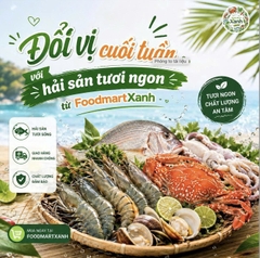 Đổi vị cuối tuần với hải sản tươi ngon từ FoodmartXanh