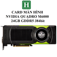 Card màn hình NVIDIA QUADRO M6000 24GB GDDR5 384bit, hàng zin tháo máy, BH 6 tháng