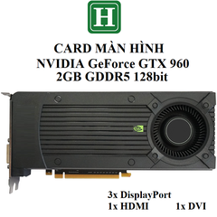 Card màn hình NVIDIA GeForce GTX 960 2GB GDDR5 128bit, hàng zin tháo máy, BH 6 tháng