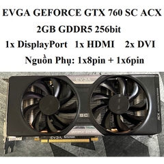 CARD MÀN HÌNH EVGA GTX 760 SC ACX COOLER, 2GB - 4GB DDR5 256bit, hàng tháo máy BH 6 tháng