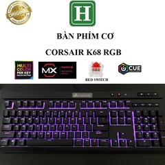 Bàn phím cơ CORSAIR K68 RGB, bàn phím gaming hàng chính hãng BH 6 tháng