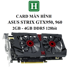 Card Màn hình Gaming ASUS STRIX GTX 950, 960 hàng tháo máy, BH 6 tháng