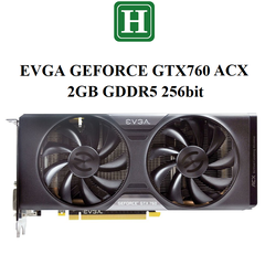 CARD MÀN HÌNH EVGA GTX 760 SC ACX COOLER, 2GB - 4GB DDR5 256bit, hàng tháo máy BH 6 tháng
