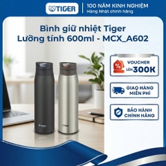 Bình giữ nhiệt lưỡng tính Tiger 600ml _ Công nghệ chống bám bẩn _ MCX_A602 _ Hàng chính hãng
