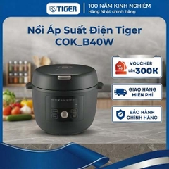 Nồi Áp Suất Điện Tiger 2.5 Lít COK-B40W - KMZ -Hàng chính hãng, Giao hàng nhanh