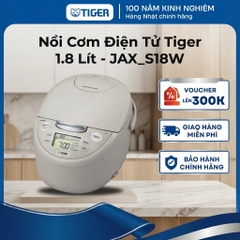 Nồi cơm điện tử Tiger 1.8 Lít JAX-S18W - Công nghệ nấu độc quyền Tacook 2 trong 1, Hàng chính hãng