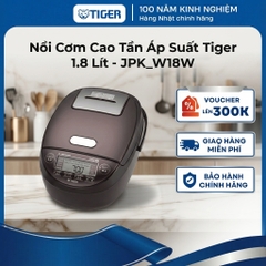 Nồi cơm điện tử cao tần áp suất Tiger 1.8 Lít - 100 năm kinh nghiệm nấu cơm- JPK-W18W - Chính hãng