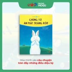 Sách Ehon cho bé 3-6 tuổi |Chúng Tớ Ăn Mất Trăng Rồi!