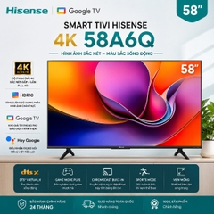 Smart Tivi Hisense 4K 58 inch 58A6Q