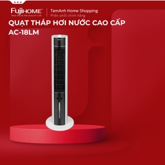 Quạt tháp hơi nước cao cấp nhập khẩu FUJIHOME AC-18LM, quạt điều hòa mini lọc ion khử khuẩn