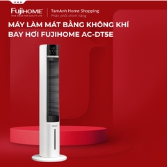 Quạt tháp làm mát bằng hơi nước lọc không khí Ion Nhập Khẩu Fujihome AC-DT5E, quạt đối lưu không khí