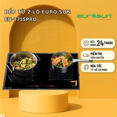 Bếp từ 2 lò Euro Sun EU-T715Pro sản xuất Malaysia - Bảo hành chính hãng 3 năm