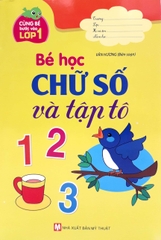 12_Cùng bé bước vào lớp 1 - Bé học chữ số và tập tô