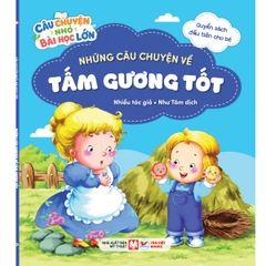 QSĐTCB- Những Câu Chuyện Về Tấm Gương Tốt (Câu Chuyện Nhỏ Bài Học Lớn) Tái Bản 2026