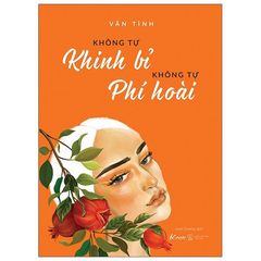 Không tự khinh bỉ không tự phí hoài