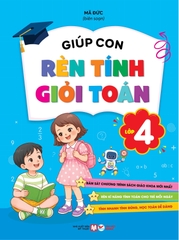 Giúp Con Rèn Tính Giỏi Toán Lớp 4