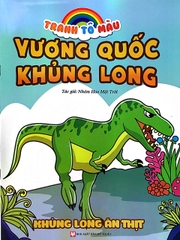 Tranh Tô Màu Vương Quốc Khủng Long - Khủng Long Ăn Thịt ( Tái Bản )