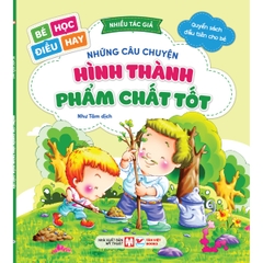 QSĐTCB- Những Câu Chuyện Hình Thành Phẩm Chất Tốt (Bé Học Điều Hay) Tái Bản 2026