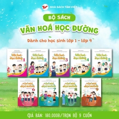 Trọn bộ 9 cuốn Văn hoá học đường dành cho học sinh từ lớp 1 đến lớp 9