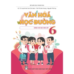 Văn hóa học đường dành cho học sinh lớp 6