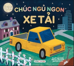 Sách: Toả Sáng Trong Đêm: Chúc Ngủ Ngon- Xe Tải
