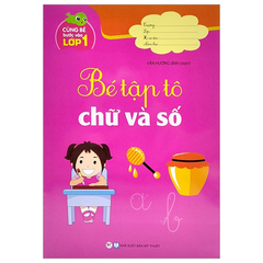 12_Cùng bé bước vào lớp 1 - Bé tập tô chữ và số