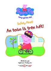 Peppa Pig - Song ngữ Anh - Việt: Cuốn 4: Safety First! An toàn là trên hết!