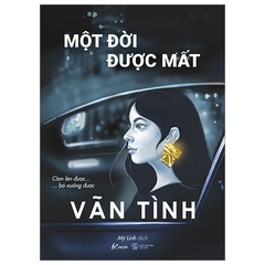 Một Đời Được Mất - Cầm Lên Được... Bỏ Xuống Được