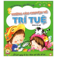 Câu Chuyện Nhỏ Bài Học Lớn - Những Câu Chuyện Về Trí Tuệ ( Tái Bản 2024 )