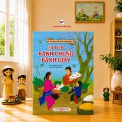Sự Tích Bánh Chưng Bánh Giầy - Kho Tàng Truyện Cổ Tích Việt Nam ( Tái Bản 2026 )