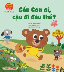 Gấu con tinh nghịch - Gấu con ơi, cậu đi đâu thế ? | Phiên bản bìa mềm