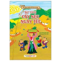 Sự Tích Cây Nêu Ngày Tết - Kho Tàng Truyện Cổ Tích Việt Nam ( Tái Bản 2026 )