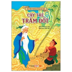 Cây Tre Trăm Đốt - Kho Tàng Truyện Cổ Tích Việt Nam ( Tái Bản 2026 )