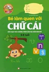 GBVBVL1- Bé Làm Quen Với Chữ Cái - Quyển 2 (5-6 tuổi) (Tái Bản 2024)