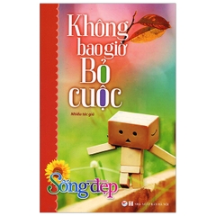 Tủ Sách Sống Đẹp - Không Bao Giờ Bỏ Cuộc