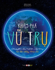 Khám Phá Vũ Trụ - Khoa Học Thường Thức Cho Trẻ - Phát Triển Tư Duy