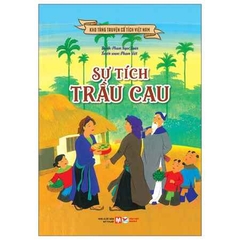 Sự Tích Trầu Cau - Kho Tàng Truyện Cổ Tích Việt Nam ( Tái Bản 2026 )