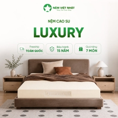 Nệm cao su thiên nhiên Việt Nhật Luxury – Đẳng cấp, sang trọng, nâng đỡ vượt trội