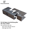 Pát Sắt Ngàm Liên Kết Khung Bàn - Mã 1602.1.00004